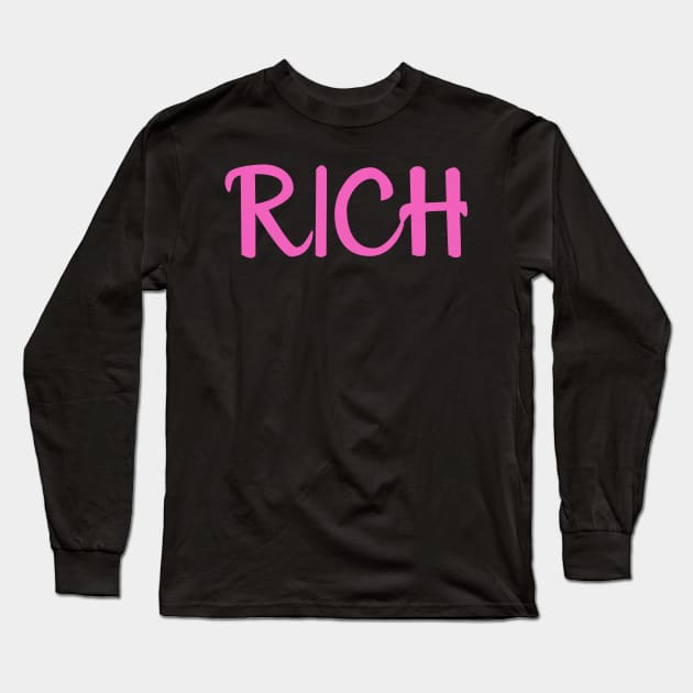 Be Rich Long Sleeve T-Shirt by nicole torrens